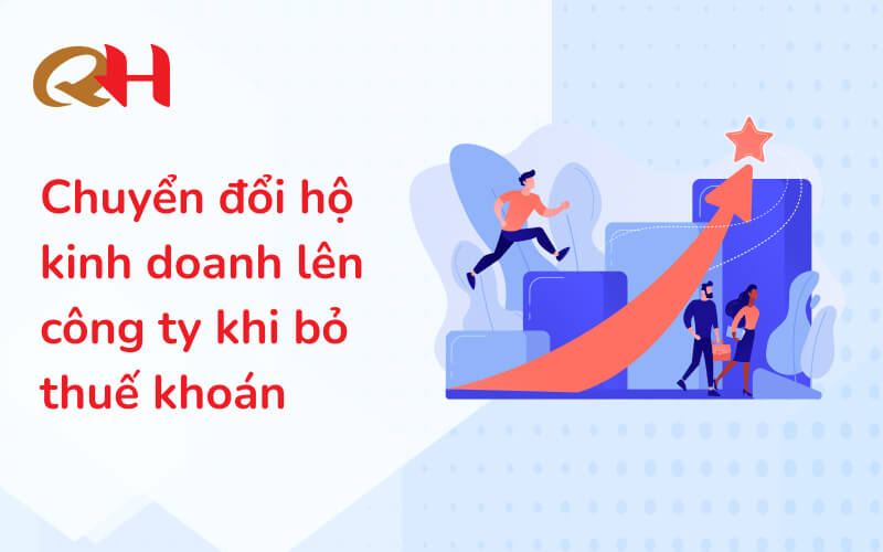 Hộ kinh doanh có nên chuyển lên công ty khi bỏ thuế khoán