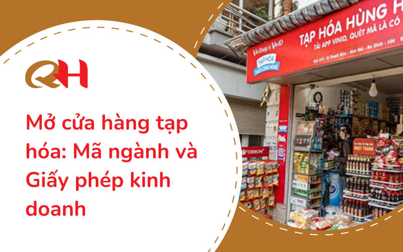 Mở cửa hàng tạp hóa: Mã ngành và mẫu giấy phép kinh doanh